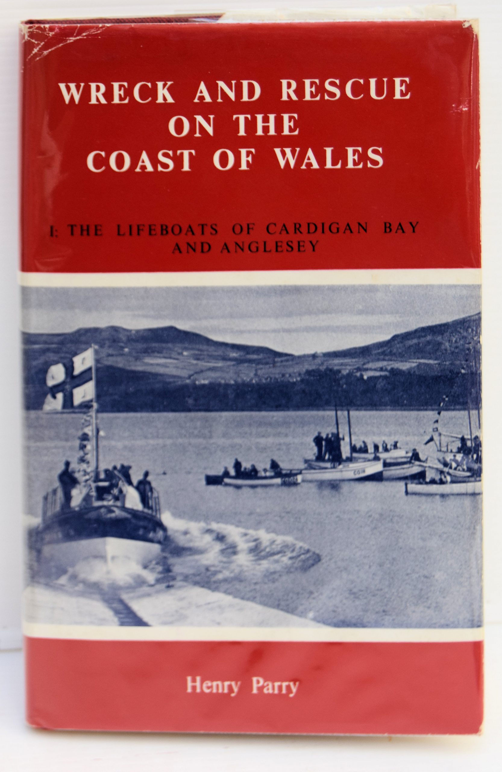WRECK AND RESCUE ON THE COAST OF WALES. I. THE LIFEBOATS OF CARDIGAN BAY AND ANGLESEY.